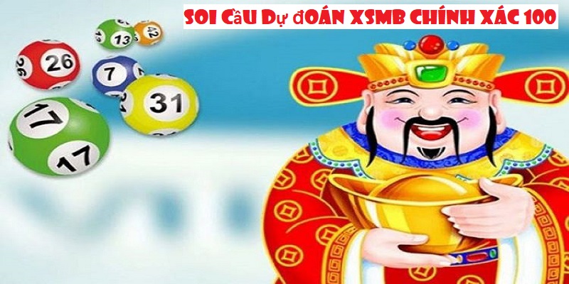 Soi cầu dự đoán XSMB chính xác 100