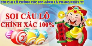 Soi cầu lô chính xác 100 đánh là thắng ngày 33